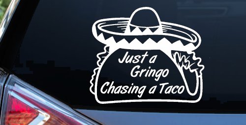 Just A Gringo Chasing a Taco Car or Truck Window Vinyl Decal Sticker (White)
