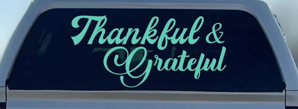 Thankful and Grateful Car or Truck Window Decal Sticker (Mint)