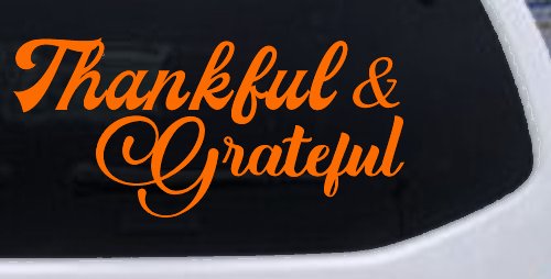 Thankful and Grateful Car or Truck Window Decal Sticker (Orange)