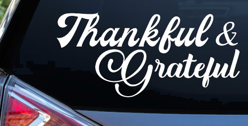 Thankful and Grateful Car or Truck Window Decal Sticker (White)