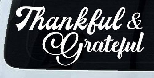 Thankful and Grateful Car or Truck Window Decal Sticker (White)