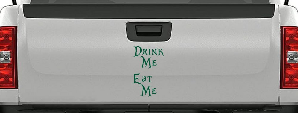 Drink Me Eat Me Alice Wonderland Vinyl Car or Truck Window Decal Sticker (Dark Green)