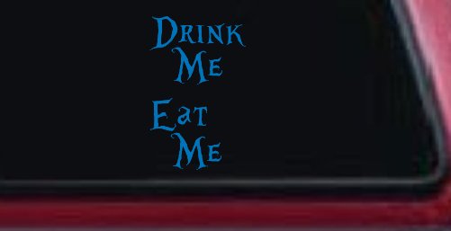 Drink Me Eat Me Alice Wonderland Vinyl Car or Truck Window Decal Sticker (Sky Blue)