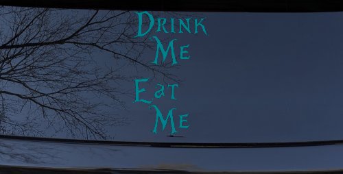Drink Me Eat Me Alice Wonderland Vinyl Car or Truck Window Decal Sticker (Turquoise Blue)
