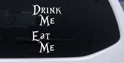 Drink Me Eat Me Alice Wonderland Vinyl Car or Truck Window Decal Sticker (White)