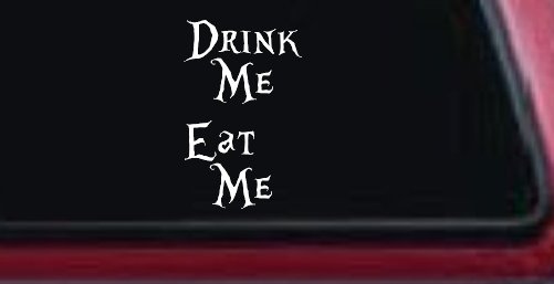 Drink Me Eat Me Alice Wonderland Vinyl Car or Truck Window Decal Sticker (White)