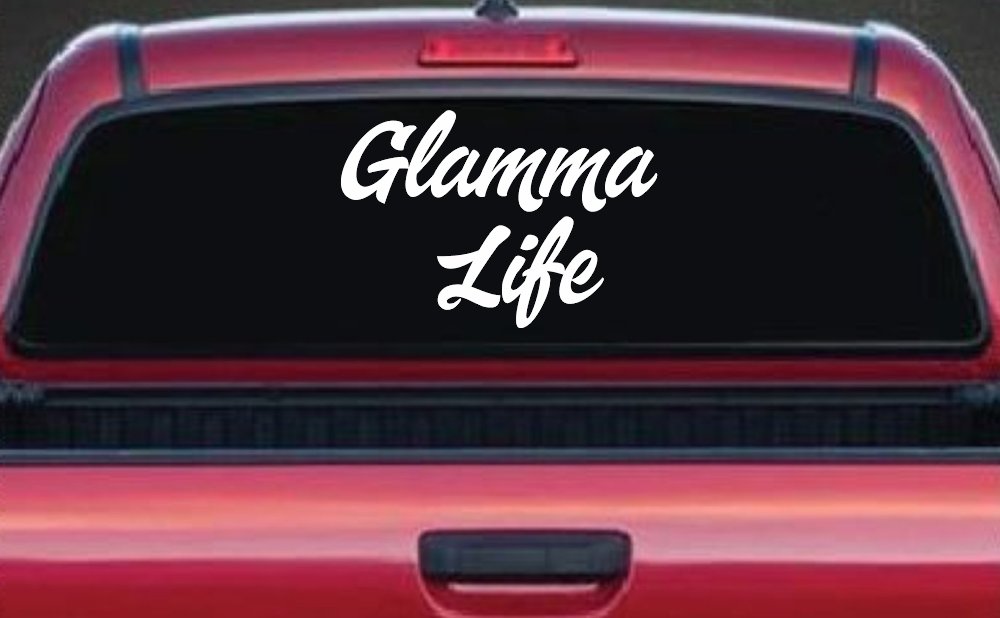 Glamma Life Vinyl Car or Truck Window Decal Sticker (White)