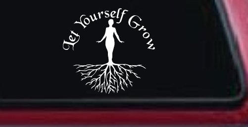 Let Yourself Grow Car or Truck Window Vinyl Decal Sticker (White)