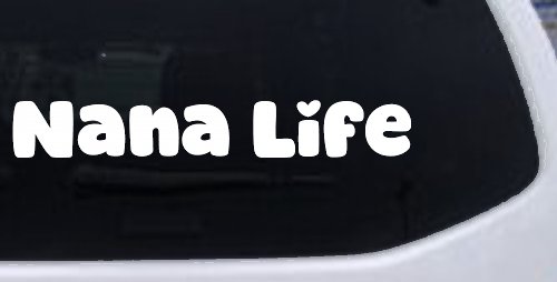 Nana Life Car or Truck Window Decal Sticker (White)