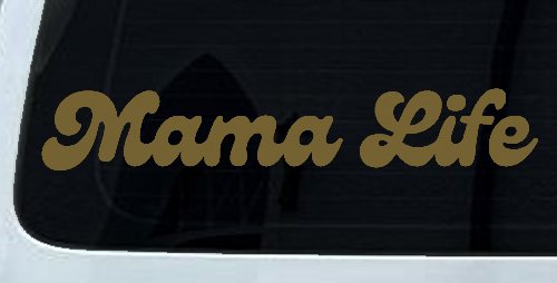 Mama Life Car or Truck Window Vinyl Decal Sticker (Gold)
