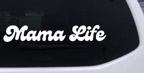Mama Life Car or Truck Window Vinyl Decal Sticker (White)