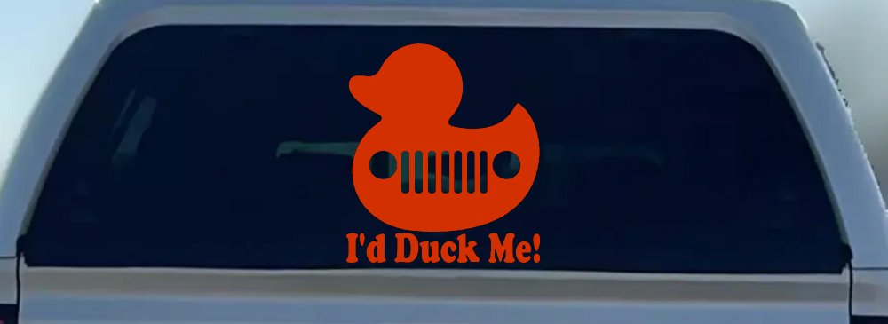 I'd Duck Me Car or Truck Window Vinyl Decal Sticker (Orange Red)