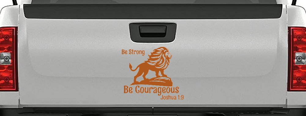 Be Strong Be Courageous Joshua 1:9Car or Truck Window Decal Sticker (Nut Brown)