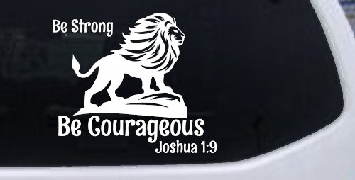 Be Strong Be Courageous Joshua 1:9Car or Truck Window Decal Sticker (White)