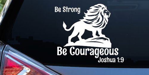 Be Strong Be Courageous Joshua 1:9Car or Truck Window Decal Sticker (White)