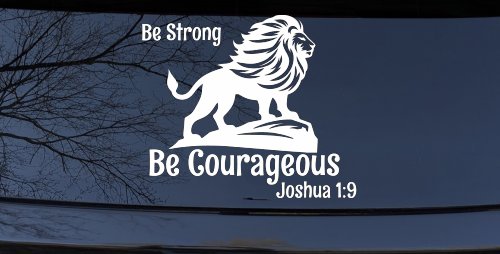 Be Strong Be Courageous Joshua 1:9Car or Truck Window Decal Sticker (White)