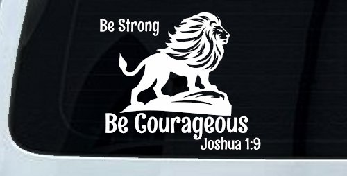 Be Strong Be Courageous Joshua 1:9Car or Truck Window Decal Sticker (White)