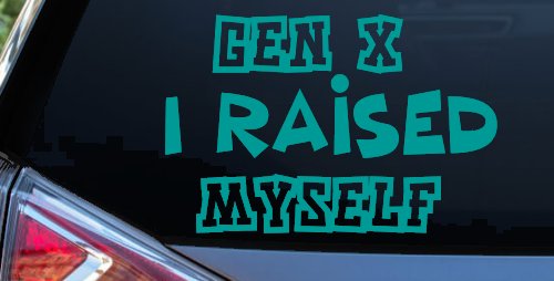 Gen X I Raised Myself Car or Truck Window Vinyl Decal Sticker (Turquoise)