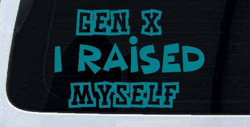 Gen X I Raised Myself Car or Truck Window Vinyl Decal Sticker (Turquoise Blue)