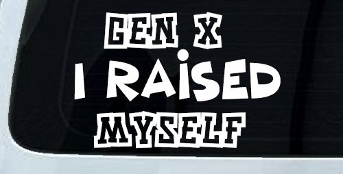Gen X I Raised Myself Car or Truck Window Decal Sticker (White)