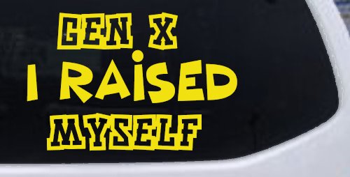 Gen X I Raised Myself Car or Truck Window Decal Sticker (Yellow)