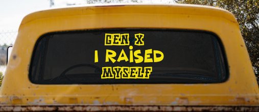 Gen X I Raised Myself Car or Truck Window Vinyl Decal Sticker (Yellow)