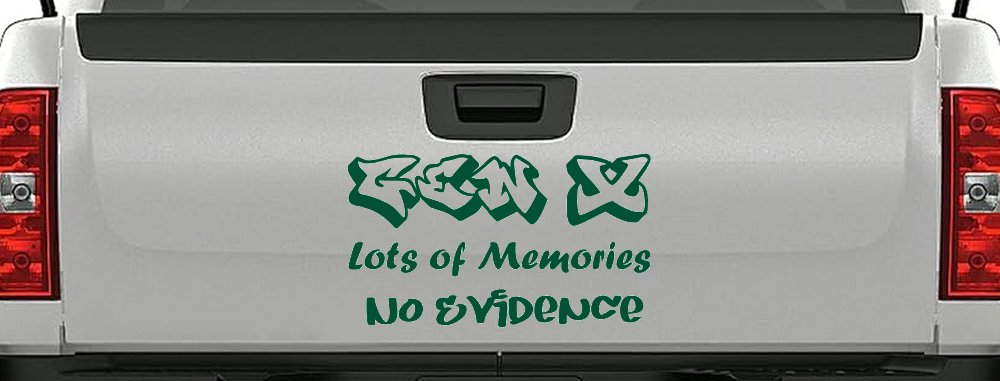 Gen X Lots of Memories No Evidence Car or Truck Window Vinyl Decal Sticker (Dark Green)