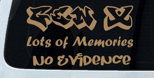 Gen X Lots of Memories No Evidence Car or Truck Window Vinyl Decal Sticker (Light Brown)