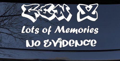Gen X Lots of Memories No Evidence Car or Truck Window Decal Sticker (White)