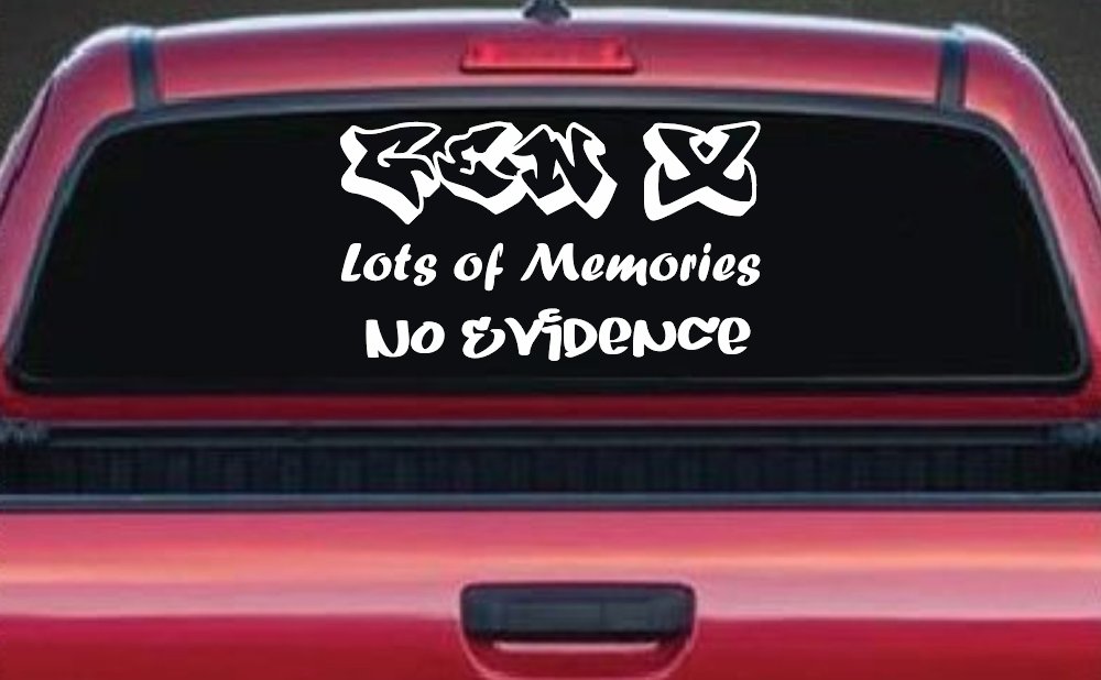 Gen X Lots of Memories No Evidence Car or Truck Window Decal Sticker (White)