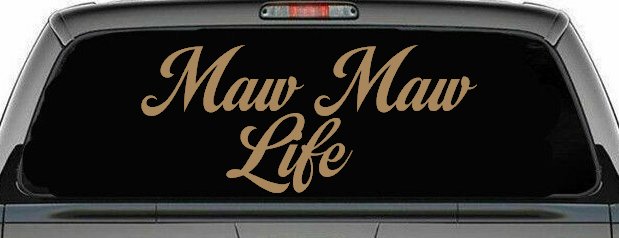 Maw Maw Life Car or Truck Window Vinyl Decal Sticker (Light Brown)