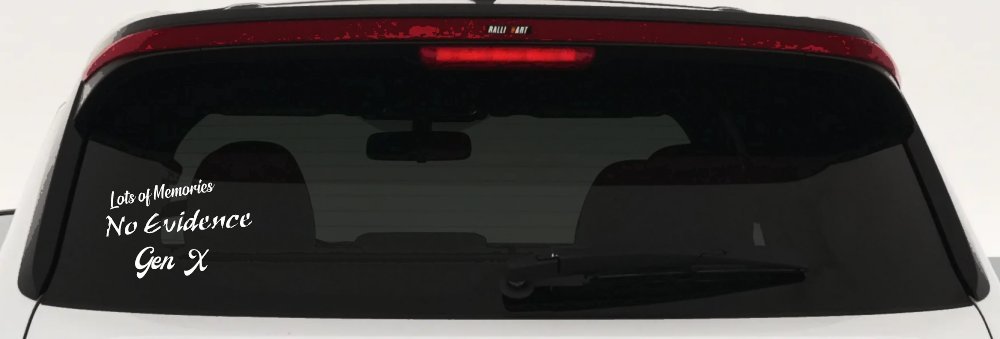 Lots of Memories No Evidence Gen X Car or Truck Window Vinyl Decal Sticker (White)