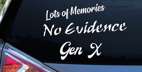 Lots of Memories No Evidence Gen X Car or Truck Window Vinyl Decal Sticker (White)
