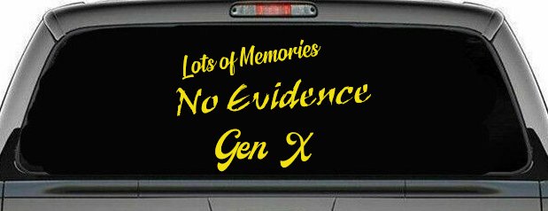 Lots of Memories No Evidence Gen X Car or Truck Window Vinyl Decal Sticker (Yellow)