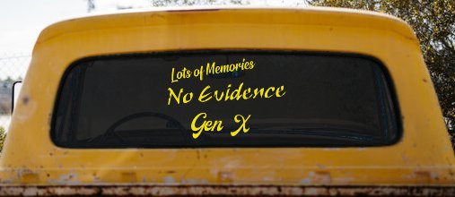 Lots of Memories No Evidence Gen X Car or Truck Window Decal Sticker (Yellow)