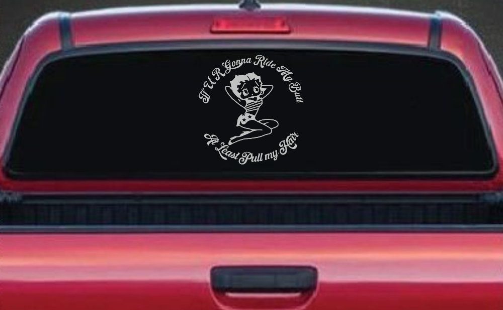 Betty Boop If U R Gonna Ride My Butt At Least Pull My Hair  Car or Truck Window Decal Sticker (Light Gray)