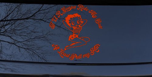 Betty Boop If U R Gonna Ride My Butt At Least Pull My Hair  Car or Truck Window Decal Sticker (Orange Red)