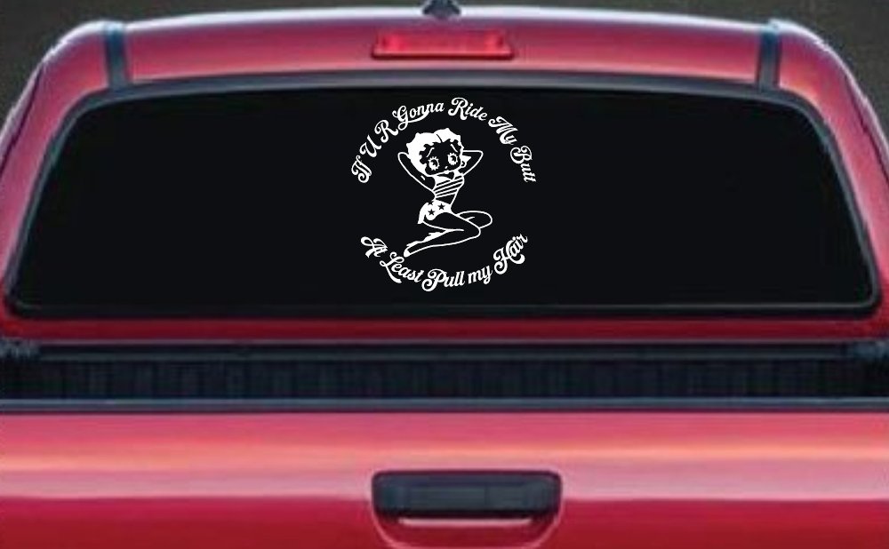 Betty Boop If U R Gonna Ride My Butt At Least Pull My Hair  Car or Truck Window Decal Sticker (White)