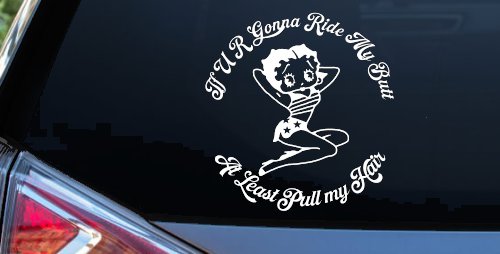 Betty Boop If U R Gonna Ride My Butt At Least Pull My Hair  Car or Truck Window Vinyl Decal Sticker (White)