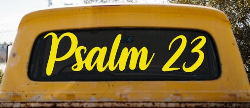 Psalm 23 The LORD is my shepherd Car or Truck Window Vinyl Decal Sticker (Yellow)
