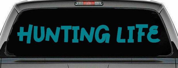 Hunting Life Car or Truck Window Vinyl Decal Sticker (Turquoise Blue)