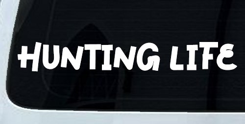 Hunting Life Car or Truck Window Vinyl Decal Sticker (White)