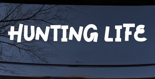 Hunting Life Car or Truck Window Vinyl Decal Sticker (White)