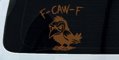 F Caw F Funny F*ck Off Crow Car or Truck Vinyl Window Decal Sticker (Copper)