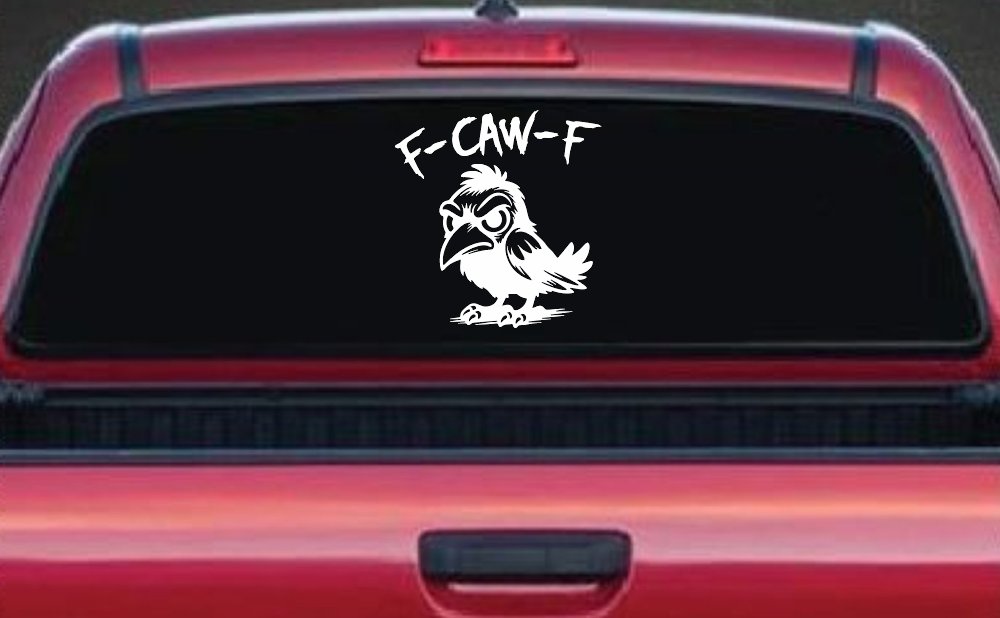 F Caw F Funny F*ck Off Crow Car or Truck Vinyl Window Decal Sticker (White)