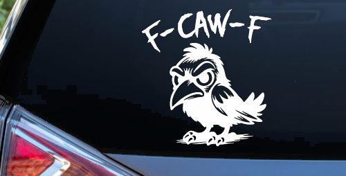 F Caw F Funny F*ck Off Crow Car or Truck Vinyl Window Decal Sticker (White)