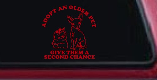Adopt Older Pets Give Them a Second Chance Car or Truck Vinyl Window Decal Sticker (Red)