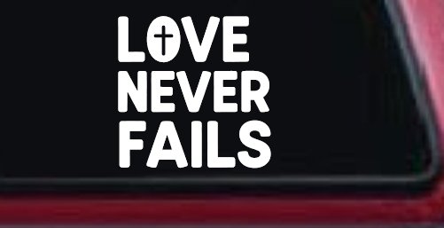 Love Never Fails with Cross Christian Car or Truck Vinyl Window Decal Sticker (White)
