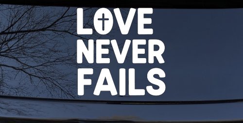 Love Never Fails with Cross Christian Car or Truck Vinyl Window Decal Sticker (White)
