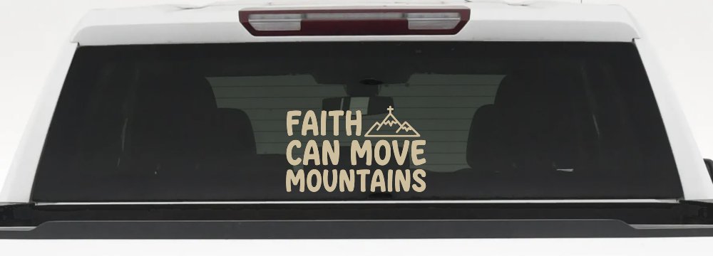 Faith Can Move Mountains Christian Car or Truck Vinyl Window Decal Sticker (Desert Sand)